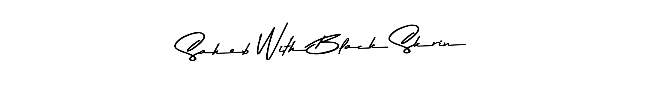 This is the best signature style for the Saheb With Black Skrin name. Also you like these signature font (Asem Kandis PERSONAL USE). Mix name signature. Saheb With Black Skrin signature style 9 images and pictures png