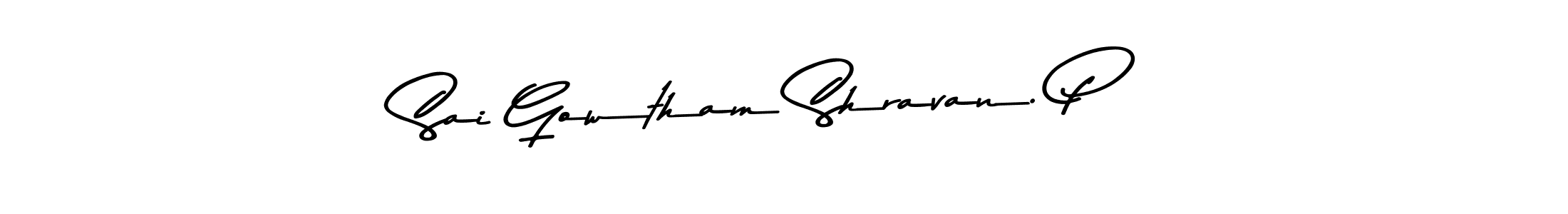 Make a beautiful signature design for name Sai Gowtham Shravan. P. With this signature (Asem Kandis PERSONAL USE) style, you can create a handwritten signature for free. Sai Gowtham Shravan. P signature style 9 images and pictures png