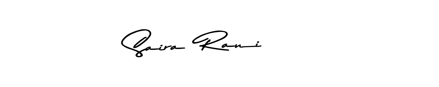 Make a beautiful signature design for name Saira  Rani    . With this signature (Asem Kandis PERSONAL USE) style, you can create a handwritten signature for free. Saira  Rani     signature style 9 images and pictures png