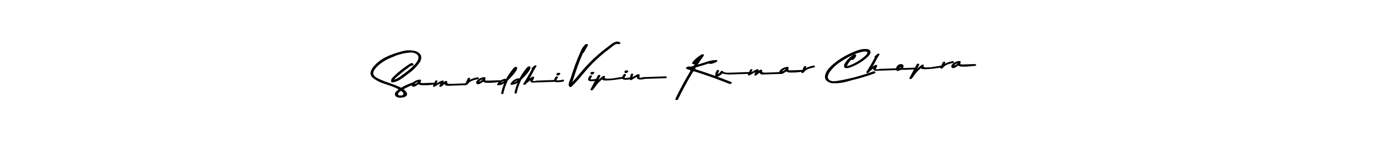 Make a beautiful signature design for name Samraddhi Vipin Kumar Chopra. With this signature (Asem Kandis PERSONAL USE) style, you can create a handwritten signature for free. Samraddhi Vipin Kumar Chopra signature style 9 images and pictures png