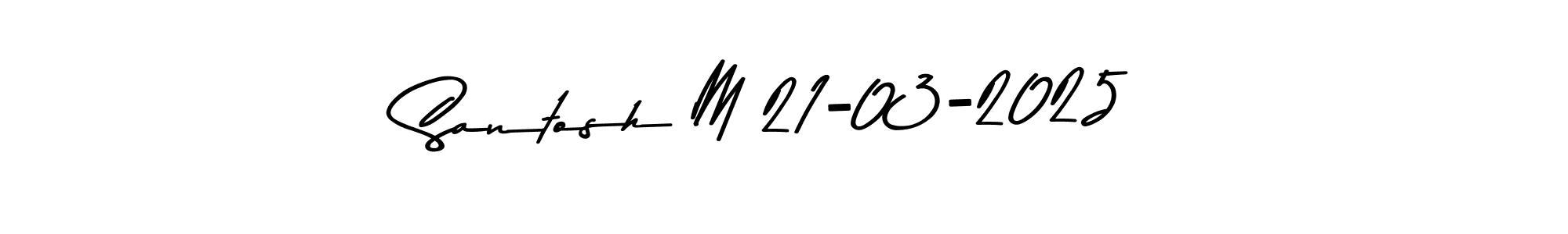 You should practise on your own different ways (Asem Kandis PERSONAL USE) to write your name (Santosh M 21-03-2025) in signature. don't let someone else do it for you. Santosh M 21-03-2025 signature style 9 images and pictures png