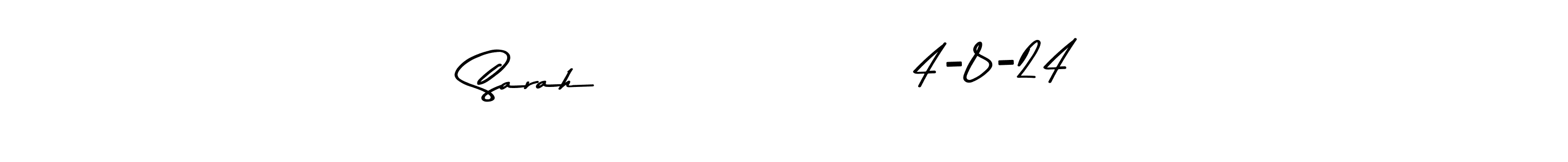 Use a signature maker to create a handwritten signature online. With this signature software, you can design (Asem Kandis PERSONAL USE) your own signature for name Sarah                  4-8-24. Sarah                  4-8-24 signature style 9 images and pictures png