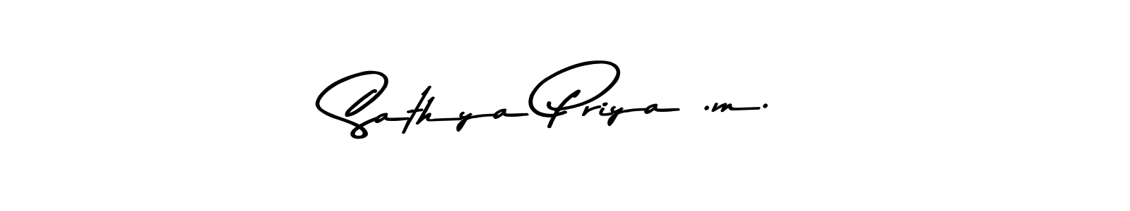 Make a beautiful signature design for name Sathya Priya .m.. With this signature (Asem Kandis PERSONAL USE) style, you can create a handwritten signature for free. Sathya Priya .m. signature style 9 images and pictures png