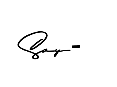 You should practise on your own different ways (Asem Kandis PERSONAL USE) to write your name (Say-) in signature. don't let someone else do it for you. Say- signature style 9 images and pictures png