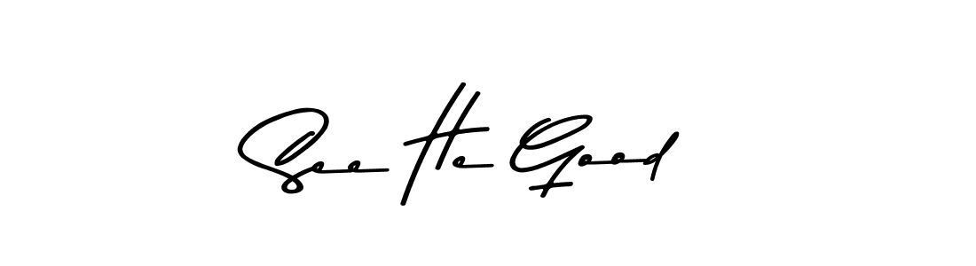 Also You can easily find your signature by using the search form. We will create See He Good name handwritten signature images for you free of cost using Asem Kandis PERSONAL USE sign style. See He Good signature style 9 images and pictures png