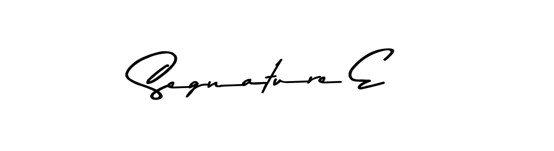 Make a beautiful signature design for name Segnature E. With this signature (Asem Kandis PERSONAL USE) style, you can create a handwritten signature for free. Segnature E signature style 9 images and pictures png