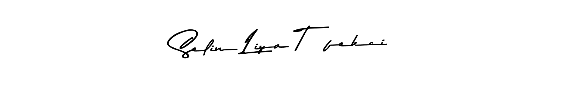 How to make Selin Liya Tüfekci name signature. Use Asem Kandis PERSONAL USE style for creating short signs online. This is the latest handwritten sign. Selin Liya Tüfekci signature style 9 images and pictures png