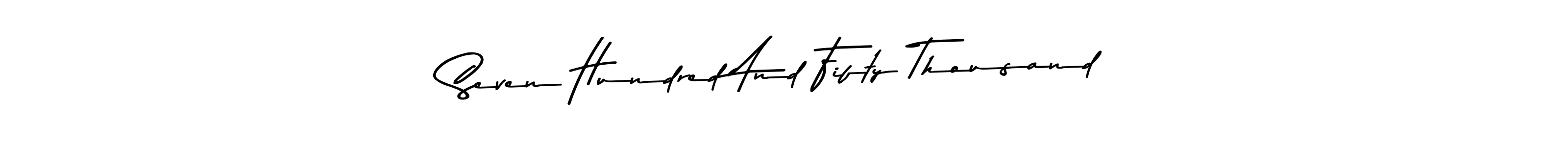 How to make Seven Hundred And Fifty Thousand signature? Asem Kandis PERSONAL USE is a professional autograph style. Create handwritten signature for Seven Hundred And Fifty Thousand name. Seven Hundred And Fifty Thousand signature style 9 images and pictures png