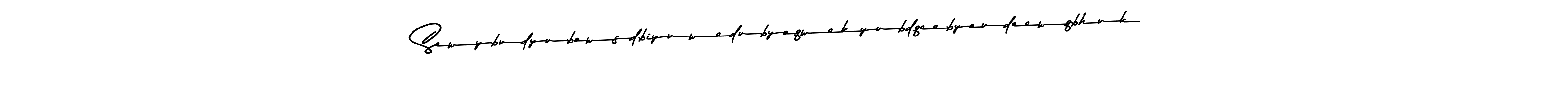 Create a beautiful signature design for name Sewybudyubowsdbiyuwedubyoqwekyubdqeebyoudeewqbhuk. With this signature (Asem Kandis PERSONAL USE) fonts, you can make a handwritten signature for free. Sewybudyubowsdbiyuwedubyoqwekyubdqeebyoudeewqbhuk signature style 9 images and pictures png