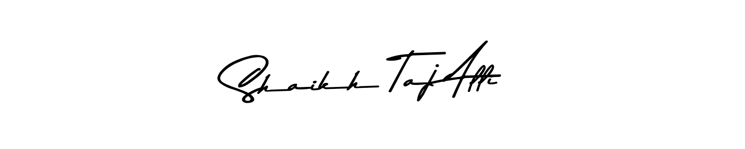 Make a beautiful signature design for name Shaikh Taj Alli. With this signature (Asem Kandis PERSONAL USE) style, you can create a handwritten signature for free. Shaikh Taj Alli signature style 9 images and pictures png