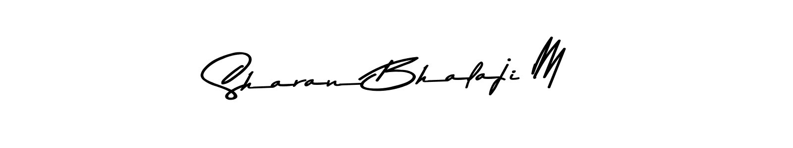 Design your own signature with our free online signature maker. With this signature software, you can create a handwritten (Asem Kandis PERSONAL USE) signature for name Sharan Bhalaji M. Sharan Bhalaji M signature style 9 images and pictures png