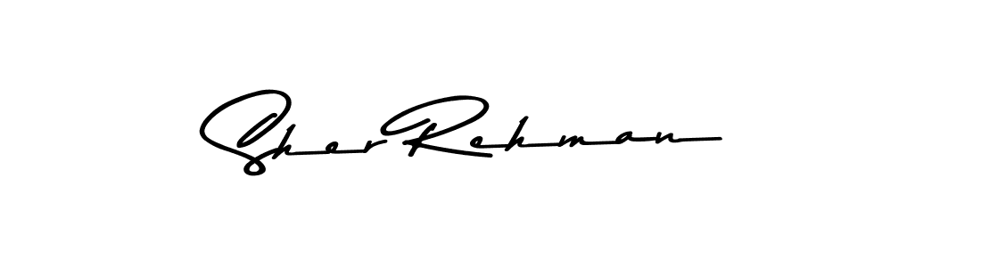 Sher Rehman stylish signature style. Best Handwritten Sign (Asem Kandis PERSONAL USE) for my name. Handwritten Signature Collection Ideas for my name Sher Rehman. Sher Rehman signature style 9 images and pictures png