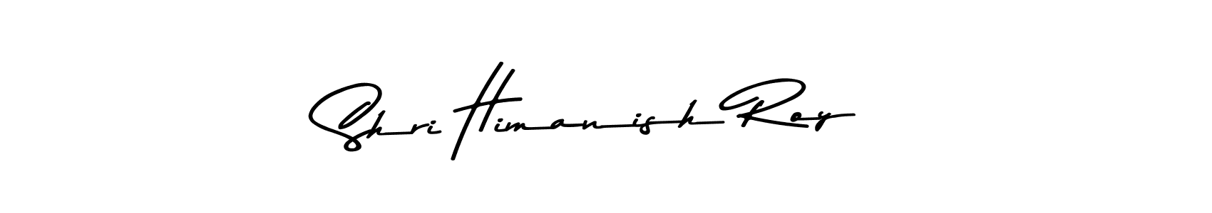 Make a short Shri Himanish Roy signature style. Manage your documents anywhere anytime using Asem Kandis PERSONAL USE. Create and add eSignatures, submit forms, share and send files easily. Shri Himanish Roy signature style 9 images and pictures png