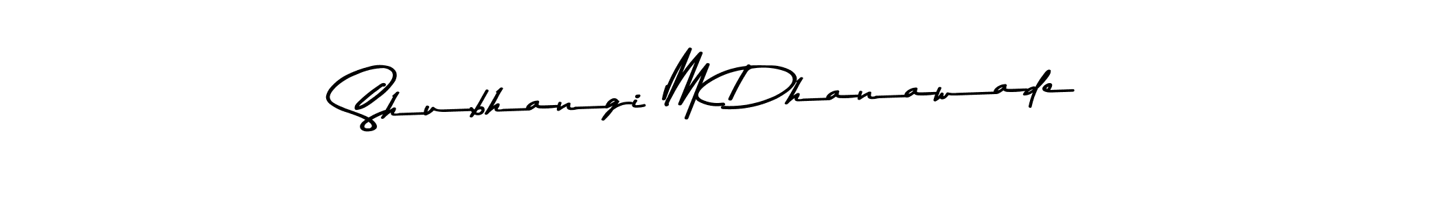 Once you've used our free online signature maker to create your best signature Asem Kandis PERSONAL USE style, it's time to enjoy all of the benefits that Shubhangi M Dhanawade name signing documents. Shubhangi M Dhanawade signature style 9 images and pictures png