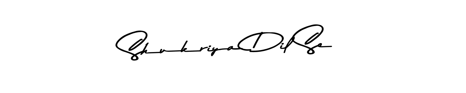 Make a short Shukriya Dil Se signature style. Manage your documents anywhere anytime using Asem Kandis PERSONAL USE. Create and add eSignatures, submit forms, share and send files easily. Shukriya Dil Se signature style 9 images and pictures png