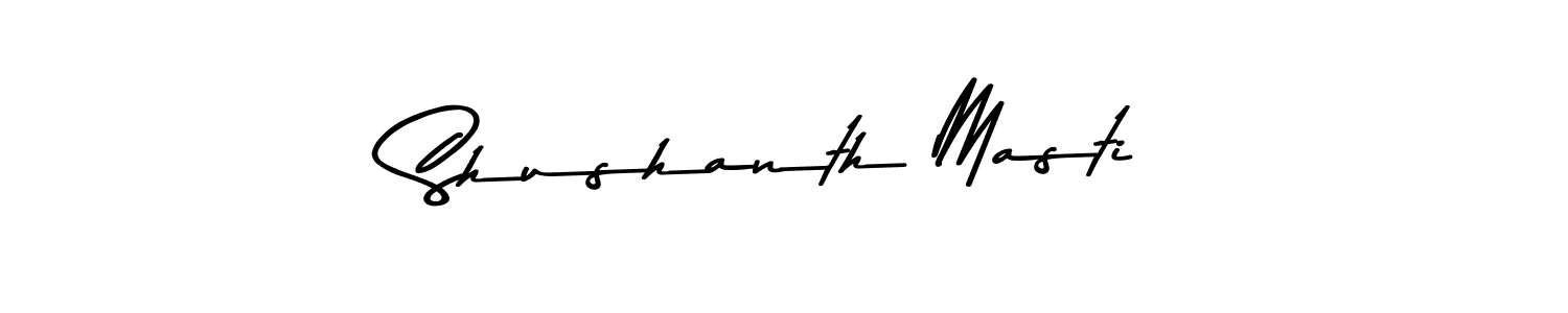 Shushanth Masti stylish signature style. Best Handwritten Sign (Asem Kandis PERSONAL USE) for my name. Handwritten Signature Collection Ideas for my name Shushanth Masti. Shushanth Masti signature style 9 images and pictures png