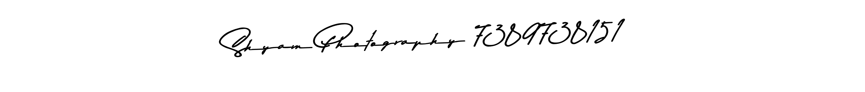 Make a beautiful signature design for name Shyam Photography 7389738151. With this signature (Asem Kandis PERSONAL USE) style, you can create a handwritten signature for free. Shyam Photography 7389738151 signature style 9 images and pictures png