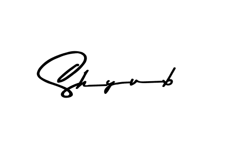 Make a beautiful signature design for name Shyub. With this signature (Asem Kandis PERSONAL USE) style, you can create a handwritten signature for free. Shyub signature style 9 images and pictures png