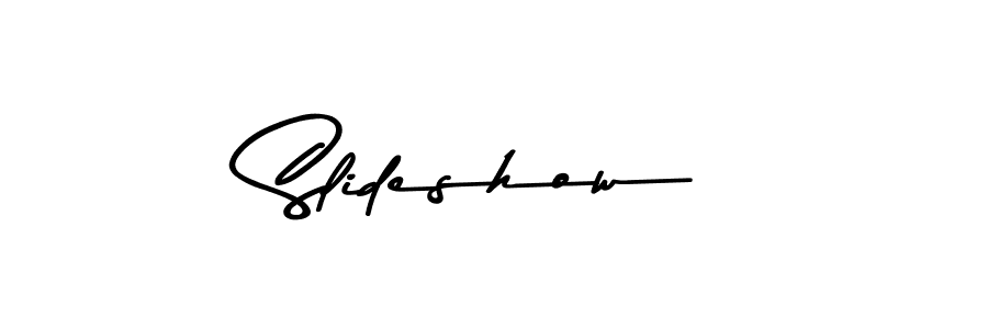 Create a beautiful signature design for name Slideshow. With this signature (Asem Kandis PERSONAL USE) fonts, you can make a handwritten signature for free. Slideshow signature style 9 images and pictures png