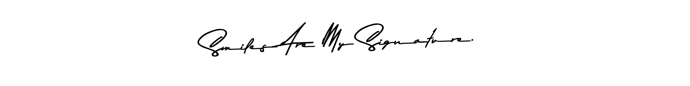 This is the best signature style for the Smiles Are My Signature. name. Also you like these signature font (Asem Kandis PERSONAL USE). Mix name signature. Smiles Are My Signature. signature style 9 images and pictures png