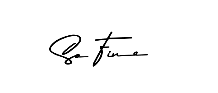 Make a beautiful signature design for name So Fine. With this signature (Asem Kandis PERSONAL USE) style, you can create a handwritten signature for free. So Fine signature style 9 images and pictures png