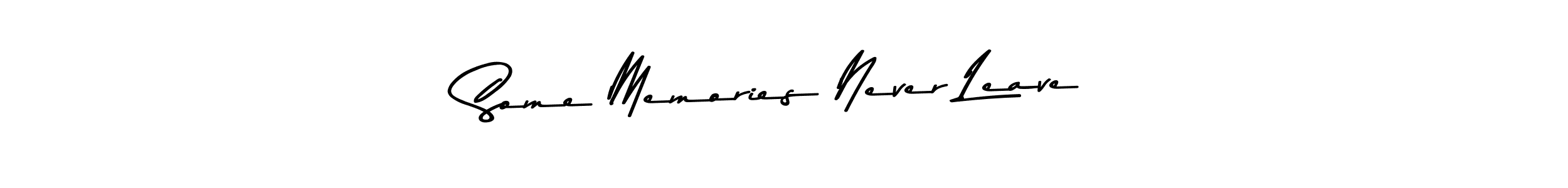 How to make Some Memories Never Leave name signature. Use Asem Kandis PERSONAL USE style for creating short signs online. This is the latest handwritten sign. Some Memories Never Leave signature style 9 images and pictures png