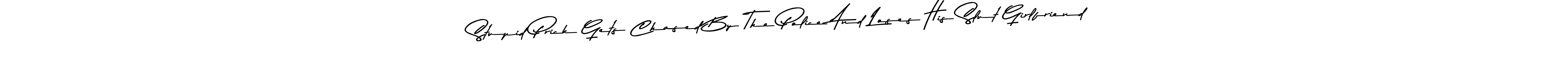 Asem Kandis PERSONAL USE is a professional signature style that is perfect for those who want to add a touch of class to their signature. It is also a great choice for those who want to make their signature more unique. Get Stupid Prick Gets Chased By The Police And Loses His Slut Girlfriend name to fancy signature for free. Stupid Prick Gets Chased By The Police And Loses His Slut Girlfriend signature style 9 images and pictures png