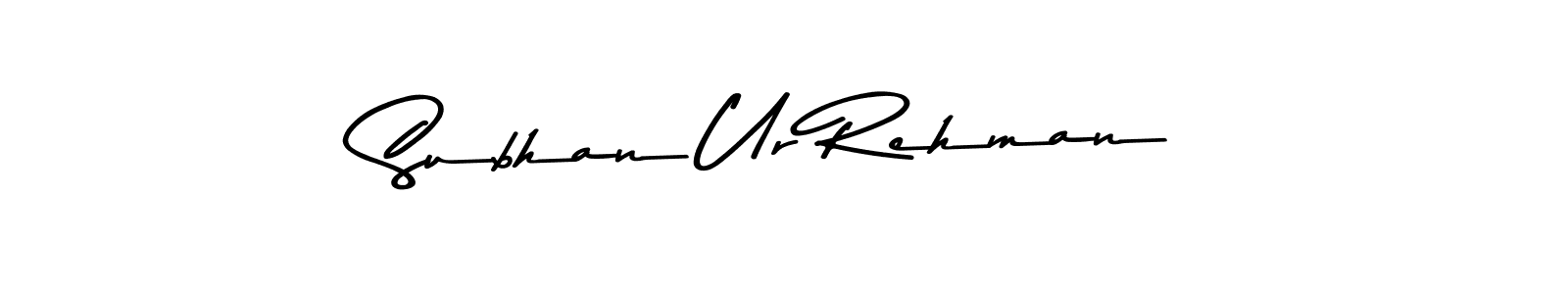 Make a beautiful signature design for name Subhan Ur Rehman. With this signature (Asem Kandis PERSONAL USE) style, you can create a handwritten signature for free. Subhan Ur Rehman signature style 9 images and pictures png