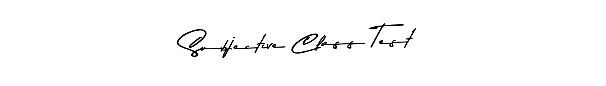 You can use this online signature creator to create a handwritten signature for the name Subjective Class Test. This is the best online autograph maker. Subjective Class Test signature style 9 images and pictures png