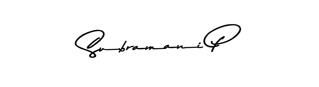 You should practise on your own different ways (Asem Kandis PERSONAL USE) to write your name (Subramani P) in signature. don't let someone else do it for you. Subramani P signature style 9 images and pictures png