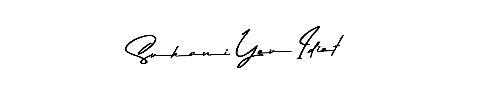 Asem Kandis PERSONAL USE is a professional signature style that is perfect for those who want to add a touch of class to their signature. It is also a great choice for those who want to make their signature more unique. Get Suhani You Idiot name to fancy signature for free. Suhani You Idiot signature style 9 images and pictures png