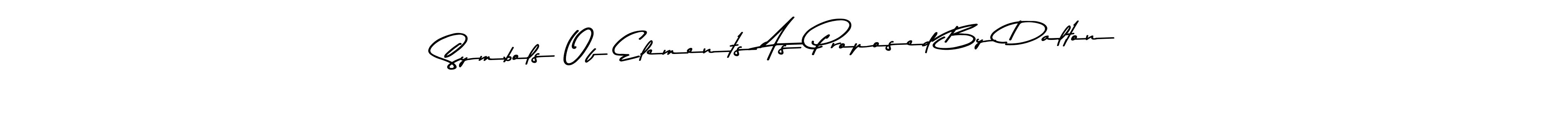 Use a signature maker to create a handwritten signature online. With this signature software, you can design (Asem Kandis PERSONAL USE) your own signature for name Symbols Of Elements As Proposed By Dalton. Symbols Of Elements As Proposed By Dalton signature style 9 images and pictures png