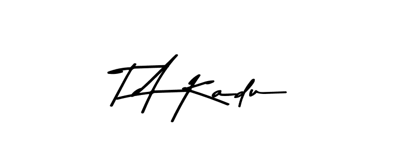 You should practise on your own different ways (Asem Kandis PERSONAL USE) to write your name (T A Kadu) in signature. don't let someone else do it for you. T A Kadu signature style 9 images and pictures png