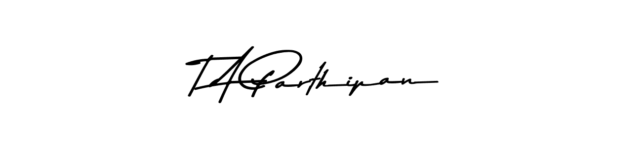 Create a beautiful signature design for name T A Parthipan. With this signature (Asem Kandis PERSONAL USE) fonts, you can make a handwritten signature for free. T A Parthipan signature style 9 images and pictures png