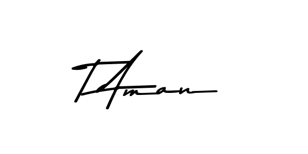 How to make T Aman name signature. Use Asem Kandis PERSONAL USE style for creating short signs online. This is the latest handwritten sign. T Aman signature style 9 images and pictures png