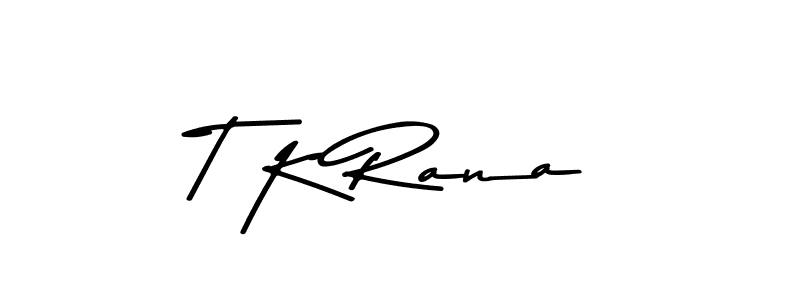 Use a signature maker to create a handwritten signature online. With this signature software, you can design (Asem Kandis PERSONAL USE) your own signature for name T K Rana. T K Rana signature style 9 images and pictures png