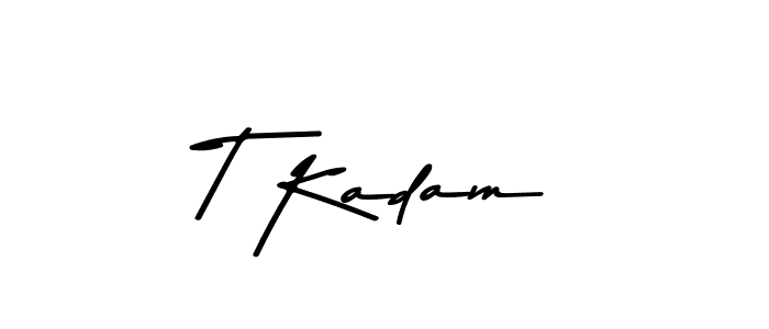 Make a beautiful signature design for name T Kadam. With this signature (Asem Kandis PERSONAL USE) style, you can create a handwritten signature for free. T Kadam signature style 9 images and pictures png