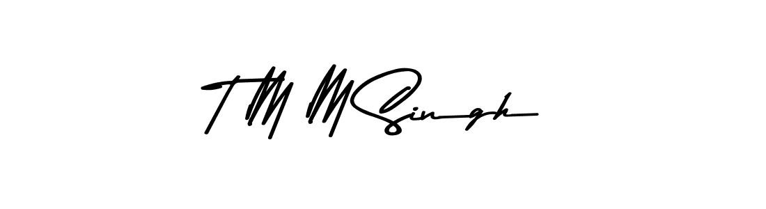 Create a beautiful signature design for name T M M Singh. With this signature (Asem Kandis PERSONAL USE) fonts, you can make a handwritten signature for free. T M M Singh signature style 9 images and pictures png