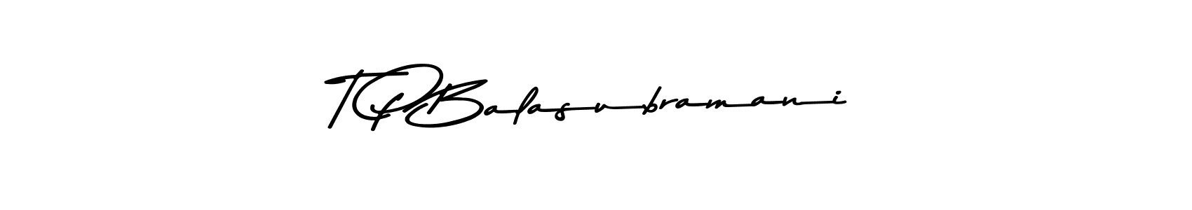 Also You can easily find your signature by using the search form. We will create T P Balasubramani name handwritten signature images for you free of cost using Asem Kandis PERSONAL USE sign style. T P Balasubramani signature style 9 images and pictures png