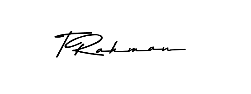T Rahman stylish signature style. Best Handwritten Sign (Asem Kandis PERSONAL USE) for my name. Handwritten Signature Collection Ideas for my name T Rahman. T Rahman signature style 9 images and pictures png