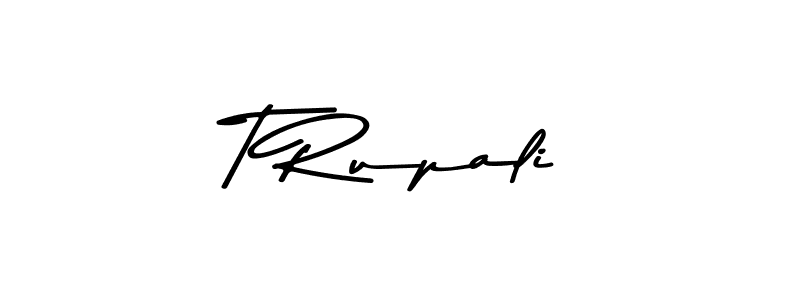 Make a beautiful signature design for name T Rupali. With this signature (Asem Kandis PERSONAL USE) style, you can create a handwritten signature for free. T Rupali signature style 9 images and pictures png