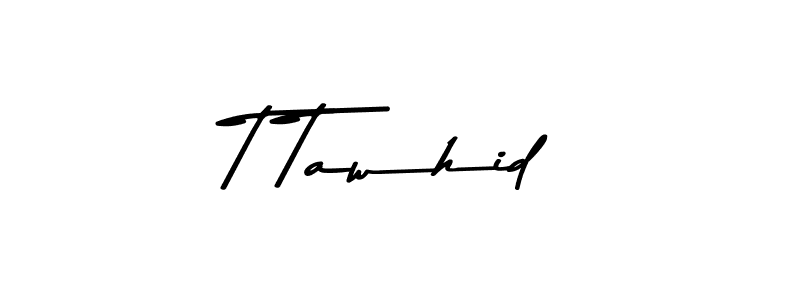 How to make T Tawhid name signature. Use Asem Kandis PERSONAL USE style for creating short signs online. This is the latest handwritten sign. T Tawhid signature style 9 images and pictures png