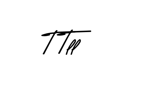 Create a beautiful signature design for name T Tll. With this signature (Asem Kandis PERSONAL USE) fonts, you can make a handwritten signature for free. T Tll signature style 9 images and pictures png