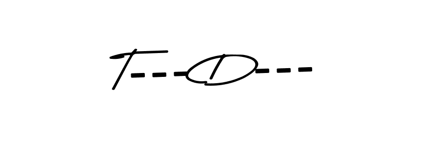 The best way (Asem Kandis PERSONAL USE) to make a short signature is to pick only two or three words in your name. The name T--- D--- include a total of six letters. For converting this name. T--- D--- signature style 9 images and pictures png