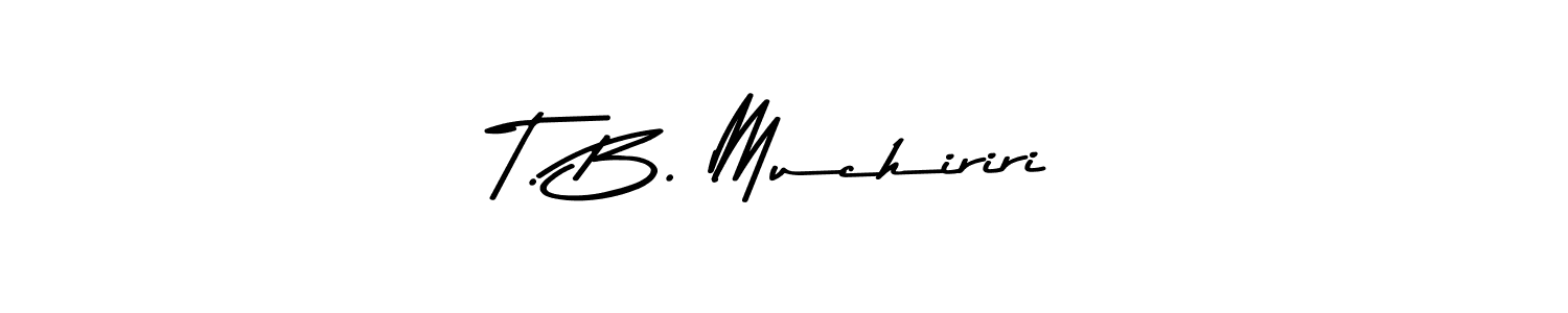 How to make T. B. Muchiriri name signature. Use Asem Kandis PERSONAL USE style for creating short signs online. This is the latest handwritten sign. T. B. Muchiriri signature style 9 images and pictures png