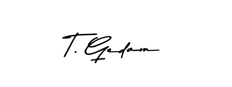 How to make T. Gedam name signature. Use Asem Kandis PERSONAL USE style for creating short signs online. This is the latest handwritten sign. T. Gedam signature style 9 images and pictures png