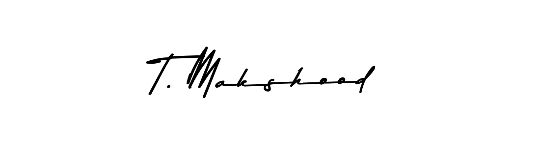 How to make T. Makshood name signature. Use Asem Kandis PERSONAL USE style for creating short signs online. This is the latest handwritten sign. T. Makshood signature style 9 images and pictures png