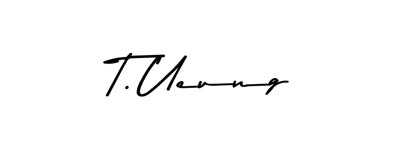 Create a beautiful signature design for name T. Ueung. With this signature (Asem Kandis PERSONAL USE) fonts, you can make a handwritten signature for free. T. Ueung signature style 9 images and pictures png