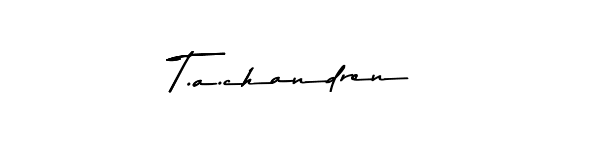 Create a beautiful signature design for name T.a.chandren. With this signature (Asem Kandis PERSONAL USE) fonts, you can make a handwritten signature for free. T.a.chandren signature style 9 images and pictures png