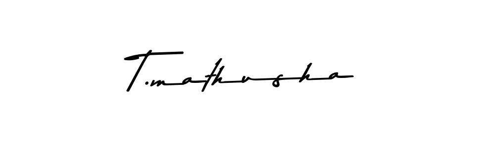 T.mathusha stylish signature style. Best Handwritten Sign (Asem Kandis PERSONAL USE) for my name. Handwritten Signature Collection Ideas for my name T.mathusha. T.mathusha signature style 9 images and pictures png